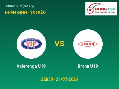 Nhận định bóng đá Valerenga U19 vs Brann U19 (22h30, 21/07): Ba điểm ở lại?