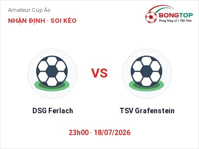 Nhận định kèo DSG Ferlach vs TSV Grafenstein 23h00 ngày 18/07 – Đội khách sáng cửa