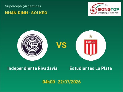 Soi kèo Independiente Rivadavia vs Estudiantes La Plata 04h00 ngày 22/07: Cửa trên gọi tên chủ nhà
