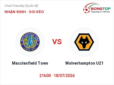 Soi kèo, dự đoán Macclesfield Town vs Wolverhampton U21 21h00 ngày 18/07: Ba điểm ở lại?
