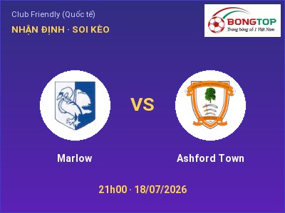 Nhận định bóng đá Marlow vs Ashford Town (21h00, 18/07): Khách lấn chủ