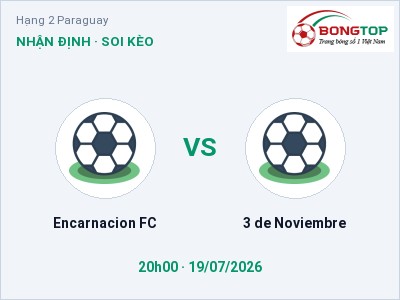 Soi kèo, dự đoán Encarnacion FC vs 3 de Noviembre 20h00 ngày 19/07: Cửa trên gọi tên chủ nhà