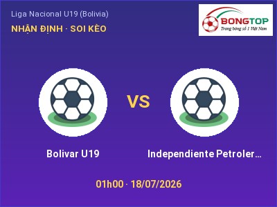 Dự đoán Bolivar U19 vs Independiente Petrolero U19, 01h00 ngày 18/07: Tỷ lệ kèo Liga Nacional U19 (Bolivia)