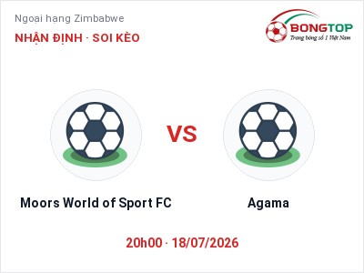 Nhận định bóng đá Moors World of Sport FC vs Agama (20h00, 18/07): Khó cho đội khách