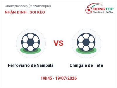 Nhận định kèo Ferroviario de Nampula vs Chingale de Tete 19h45 ngày 19/07 – Chủ nhà sáng cửa