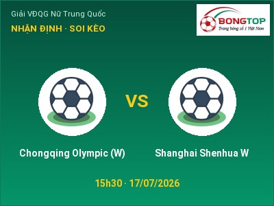 Soi kèo, dự đoán Chongqing Olympic (W) vs Shanghai Shenhua W 15h30 ngày 17/07: Chủ nhà gặp khó