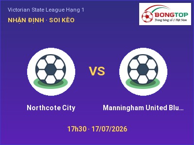 Soi kèo, dự đoán Northcote City vs Manningham United Blues 17h30 ngày 17/07: Ba điểm ở lại?