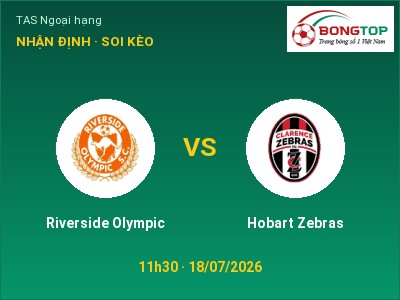 Dự đoán Riverside Olympic vs Hobart Zebras, 11h30 ngày 18/07: Tỷ lệ kèo TAS Ngoại hạng
