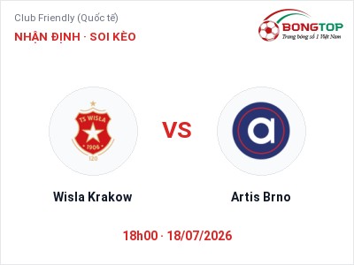 Soi kèo Wisla Krakow vs Artis Brno 18h00 ngày 18/07: Cửa trên gọi tên chủ nhà