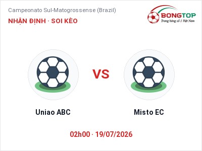 Nhận định Uniao ABC vs Misto EC, 02h00 ngày 19/07: Soi kèo Campeonato Sul-Matogrossense (Brazil)