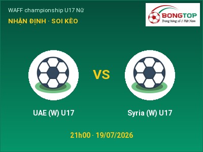 Dự đoán UAE (W) U17 vs Syria (W) U17, 21h00 ngày 19/07: Tỷ lệ kèo WAFF championship U17 Nữ