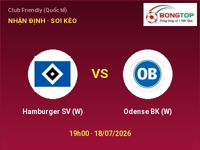Nhận định Hamburger SV (W) vs Odense BK (W), 19h00 ngày 18/07: Soi kèo Club Friendly (Quốc tế)