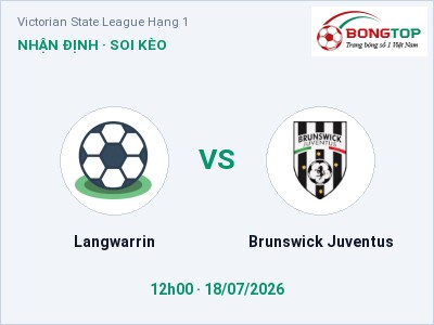 Dự đoán Langwarrin vs Brunswick Juventus, 12h00 ngày 18/07: Tỷ lệ kèo Victorian State League Hạng 1