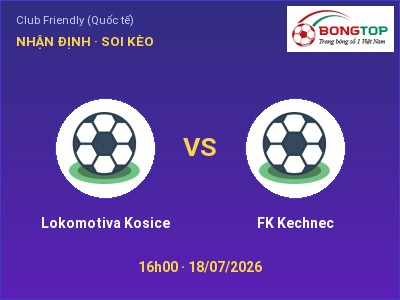 Nhận định bóng đá Lokomotiva Kosice vs FK Kechnec (16h00, 18/07): Ba điểm ở lại?