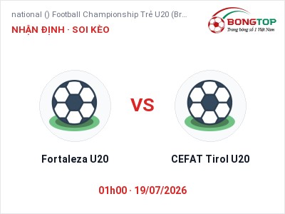 Nhận định bóng đá Fortaleza U20 vs CEFAT Tirol U20 (01h00, 19/07): Chủ nhà gặp khó