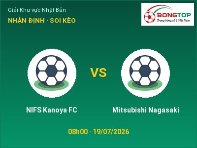 Soi kèo NIFS Kanoya FC vs Mitsubishi Nagasaki 08h00 ngày 19/07: Khó cho đội khách