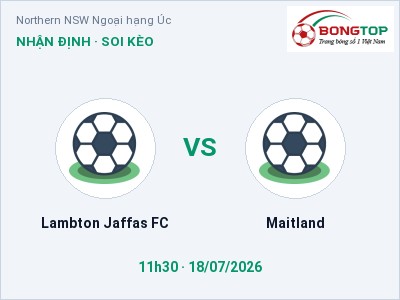 Soi kèo Lambton Jaffas FC vs Maitland 11h30 ngày 18/07: Cửa trên gọi tên chủ nhà