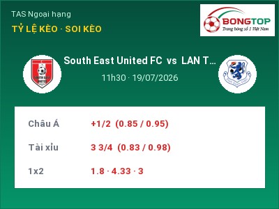 Dự đoán South East United FC vs LAN Thurston, 11h30 ngày 19/07: Tỷ lệ kèo TAS Ngoại hạng