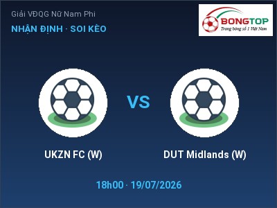 Nhận định UKZN FC (W) vs DUT Midlands (W), 18h00 ngày 19/07: Soi kèo Giải VĐQG Nữ Nam Phi