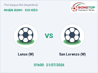 Dự đoán Lanus (W) vs San Lorenzo (W), 01h00 ngày 21/07: Tỷ lệ kèo The league Nữ (Argentina)