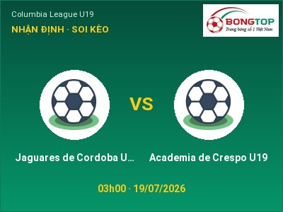 Nhận định Jaguares de Cordoba U19 vs Academia de Crespo U19, 03h00 ngày 19/07: Soi kèo Columbia League U19