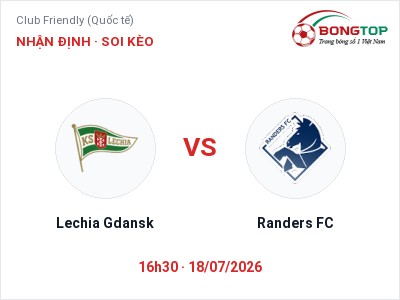 Soi kèo, dự đoán Lechia Gdansk vs Randers FC 16h30 ngày 18/07: Khách lấn chủ