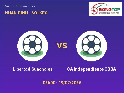 Dự đoán Libertad Sunchales vs CA Independiente CBBA, 02h00 ngày 19/07: Tỷ lệ kèo Simon Bolivar Cúp