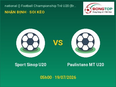 Nhận định kèo Sport Sinop U20 vs Paulistano MT U20 05h00 ngày 19/07 – Cửa trên gọi tên chủ nhà
