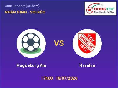 Soi kèo Magdeburg Am vs Havelse 17h00 ngày 18/07: Ba điểm ở lại?