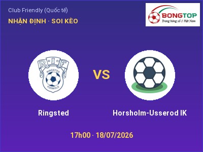 Dự đoán Ringsted vs Horsholm-Usserod IK, 17h00 ngày 18/07: Tỷ lệ kèo Club Friendly (Quốc tế)