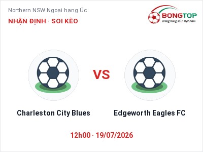 Soi kèo Charleston City Blues vs Edgeworth Eagles FC 12h00 ngày 19/07: Cơ hội cho đội khách