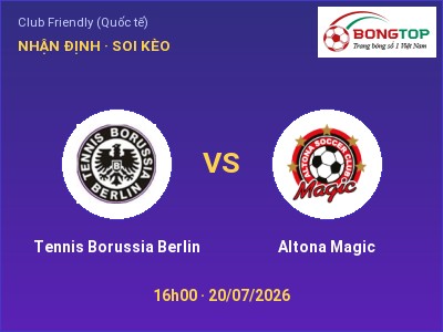Nhận định Tennis Borussia Berlin vs Altona Magic, 16h00 ngày 20/07: Soi kèo Club Friendly (Quốc tế)