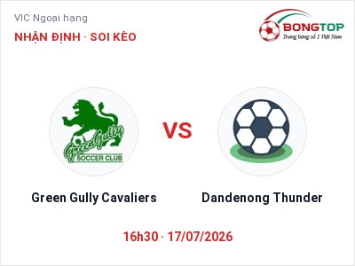 Soi kèo, dự đoán Green Gully Cavaliers vs Dandenong Thunder 16h30 ngày 17/07: Chủ nhà sáng cửa