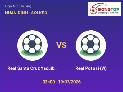 Nhận định bóng đá Real Santa Cruz Yacuiba (W) vs Real Potosi (W) (02h00, 19/07): Khó cho đội khách