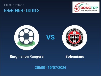 Soi kèo, dự đoán Ringmahon Rangers vs Bohemians 20h00 ngày 19/07: Cửa trên gọi tên chủ nhà