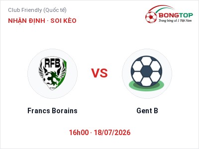Dự đoán Francs Borains vs Gent B, 16h00 ngày 18/07: Tỷ lệ kèo Club Friendly (Quốc tế)