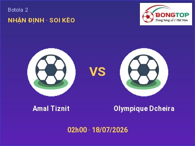 Soi kèo Amal Tiznit vs Olympique Dcheira 02h00 ngày 18/07: Khó cho đội khách