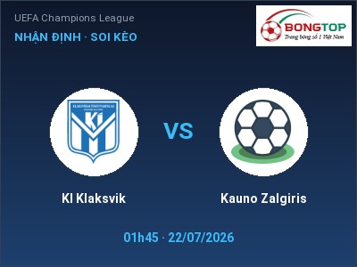 Nhận định KI Klaksvik vs Kauno Zalgiris, 01h45 ngày 22/07: Soi kèo UEFA Champions League