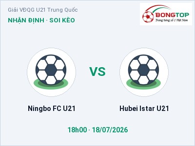 Soi kèo Ningbo FC U21 vs Hubei Istar U21 18h00 ngày 18/07: Cơ hội cho đội khách