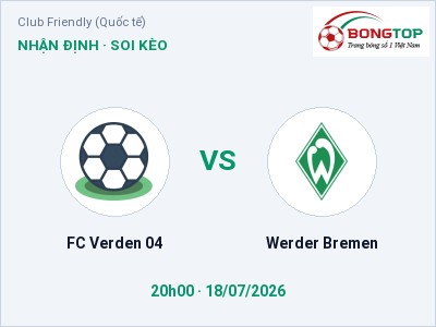 Soi kèo, dự đoán FC Verden 04 vs Werder Bremen 20h00 ngày 18/07: Ba điểm ở lại?