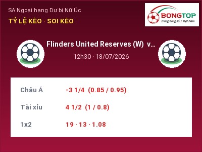 Dự đoán Flinders United Reserves (W) vs Adelaide Comets Reserve (W), 12h30 ngày 18/07: Tỷ lệ kèo SA Ngoại hạng Dự bị Nữ Úc