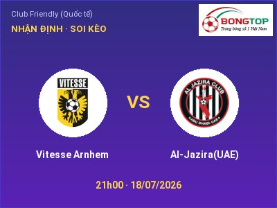 Soi kèo, dự đoán Vitesse Arnhem vs Al-Jazira(UAE) 21h00 ngày 18/07: Khó cho đội khách