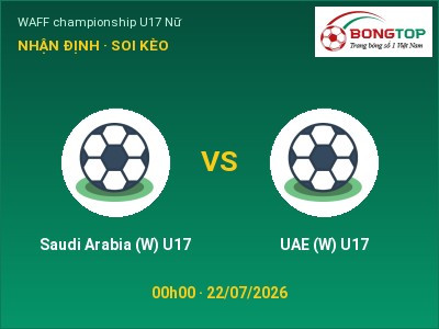 Soi kèo, dự đoán Saudi Arabia (W) U17 vs UAE (W) U17 00h00 ngày 22/07: Ba điểm ở lại?