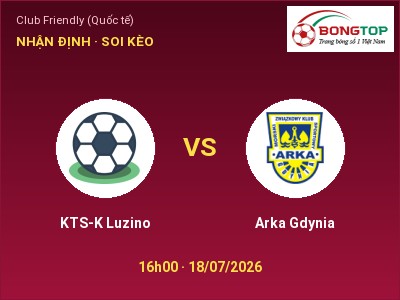 Nhận định bóng đá KTS-K Luzino vs Arka Gdynia (16h00, 18/07): Khó cho đội khách
