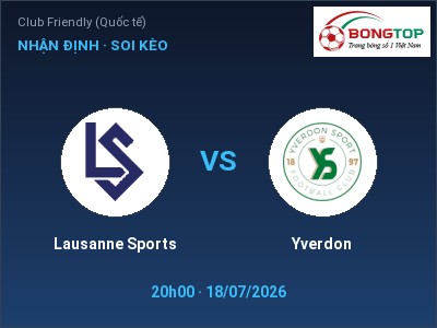 Soi kèo Lausanne Sports vs Yverdon 20h00 ngày 18/07: Khó cho đội khách