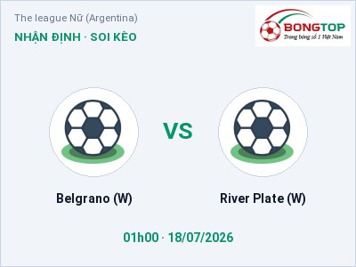 Dự đoán Belgrano (W) vs River Plate (W), 01h00 ngày 18/07: Tỷ lệ kèo The league Nữ (Argentina)