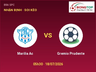 Soi kèo Marilia Ac vs Gremio Prudente 05h30 ngày 18/07: Cửa trên gọi tên chủ nhà