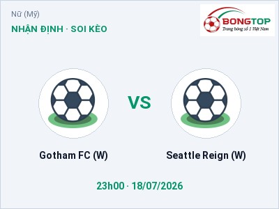 Soi kèo, dự đoán Gotham FC (W) vs Seattle Reign (W) 23h00 ngày 18/07: Khó cho đội khách