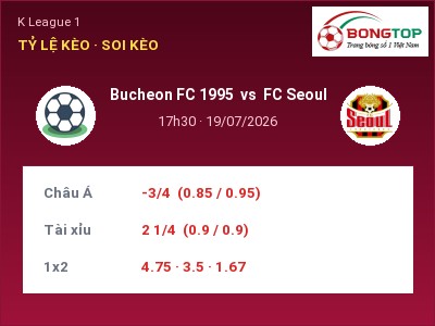 Dự đoán Bucheon FC 1995 vs FC Seoul, 17h30 ngày 19/07: Tỷ lệ kèo K League 1