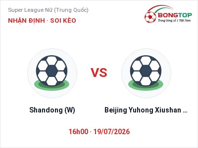 Nhận định Shandong (W) vs Beijing Yuhong Xiushan (W), 16h00 ngày 19/07: Soi kèo Super League Nữ (Trung Quốc)